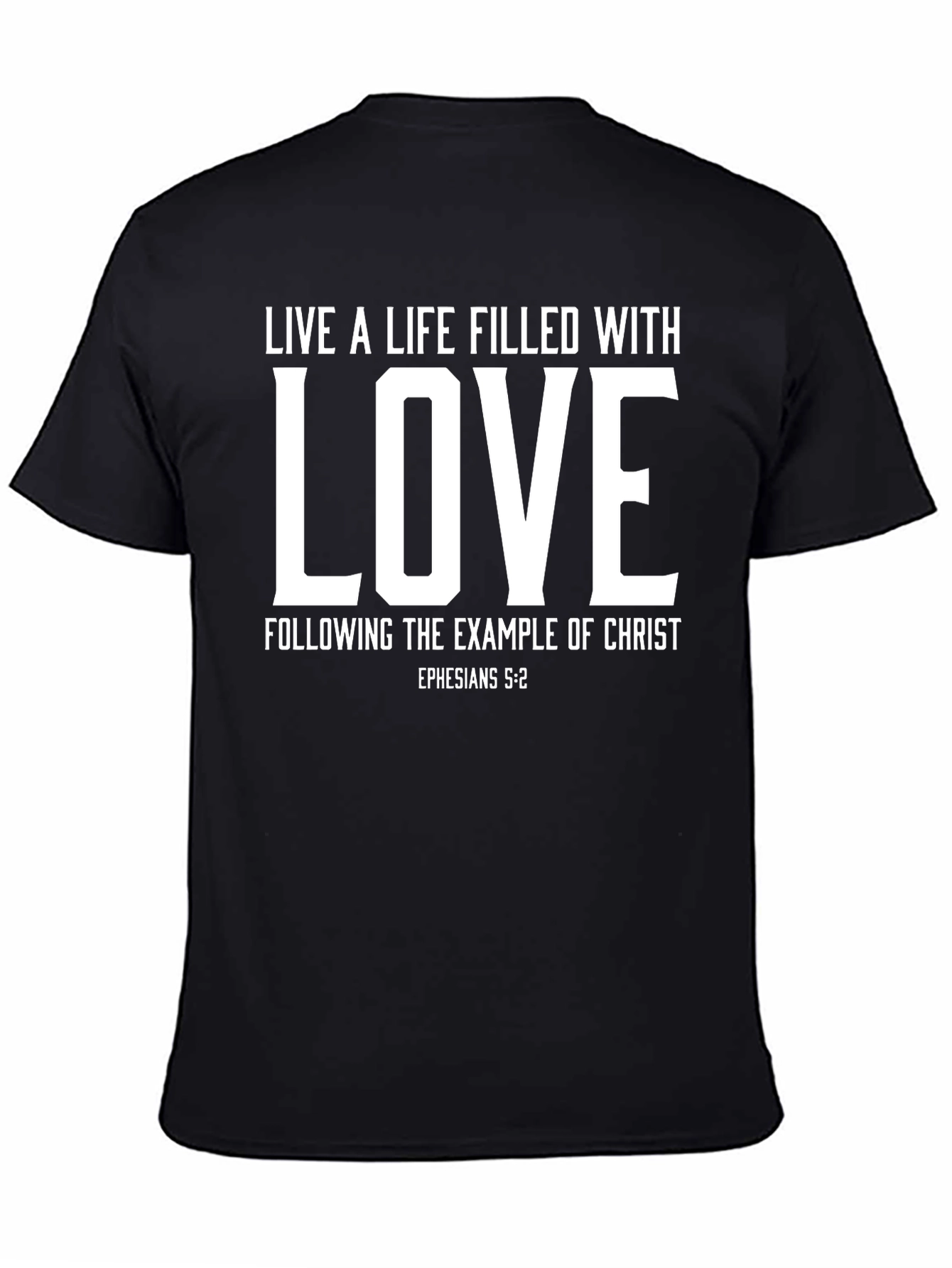 Live a Life Filled With Love T-Shirt