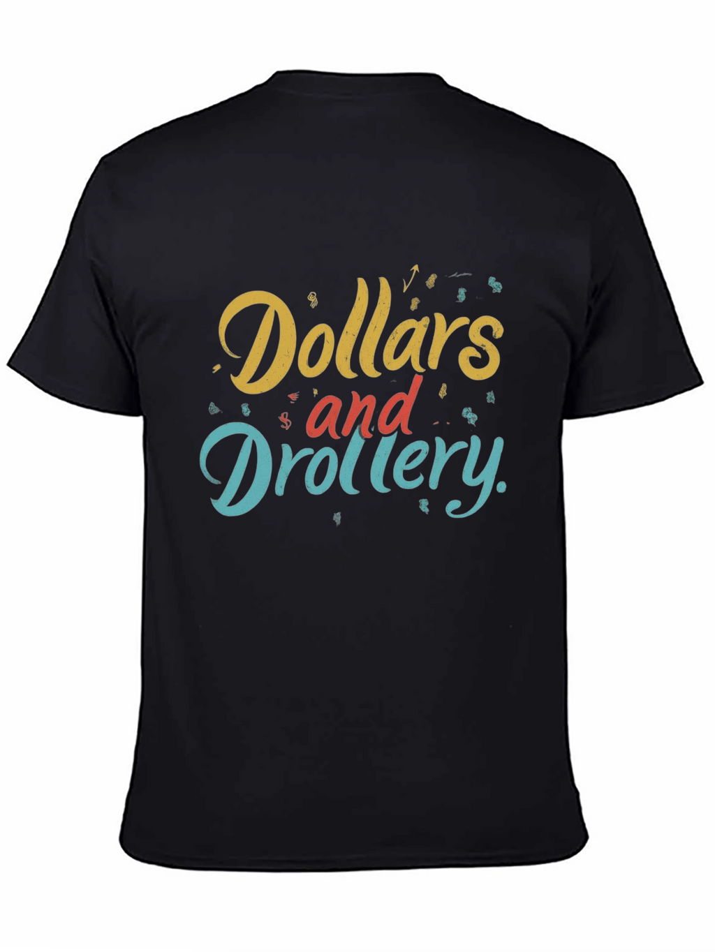 Dollars and Drollery Black Graphic Tee