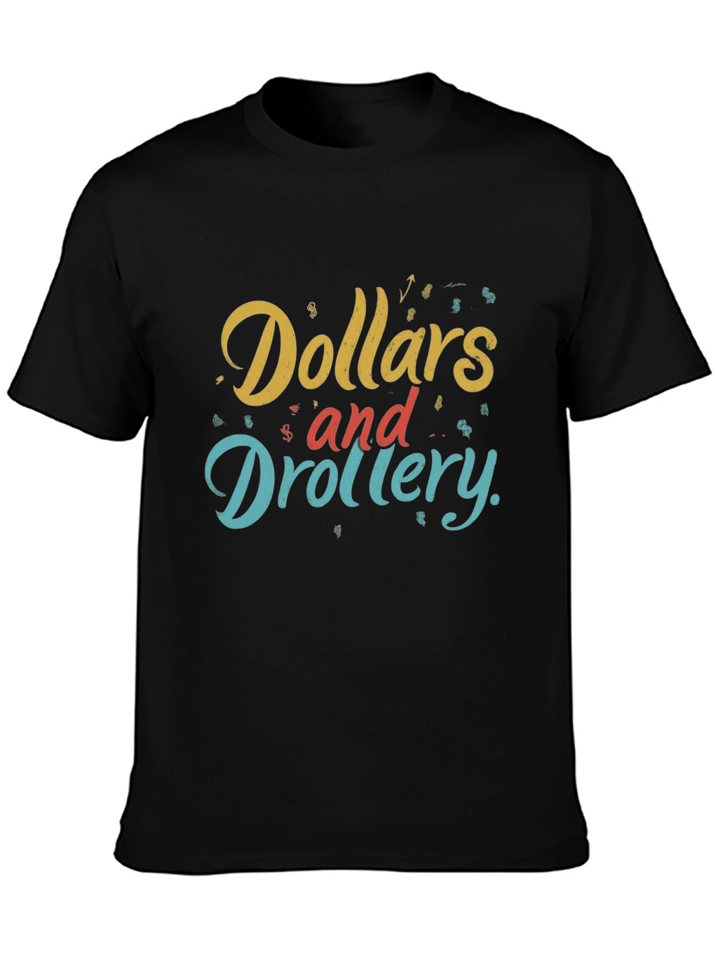Dollars and Drollery Black Graphic Tee