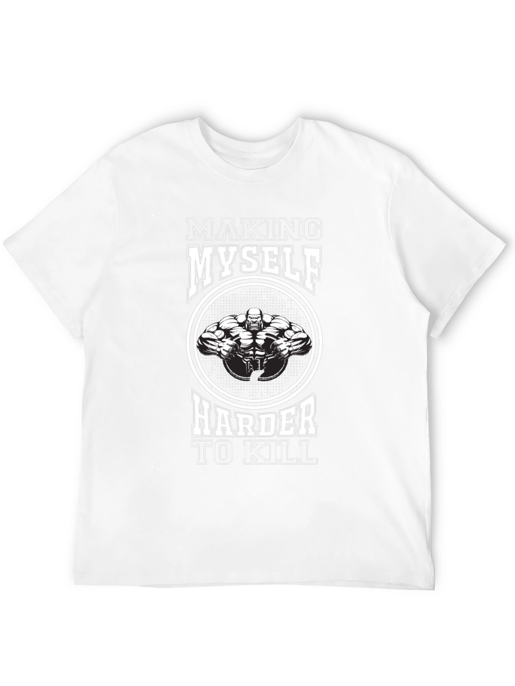 Making Myself Harder To Kill T-Shirt