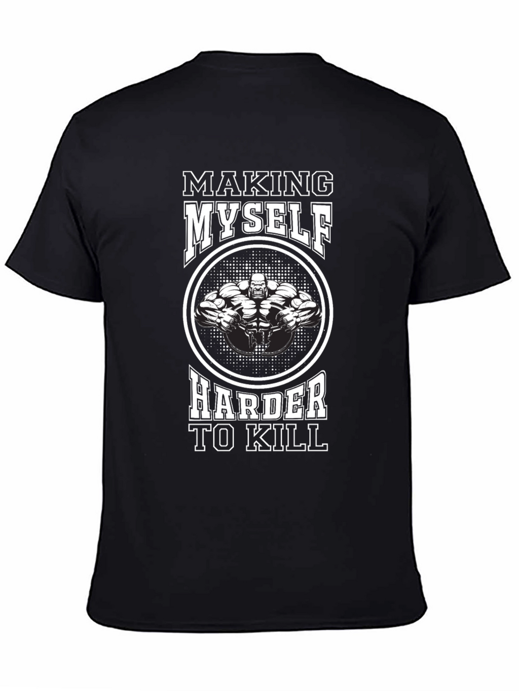 Making Myself Harder To Kill T-Shirt