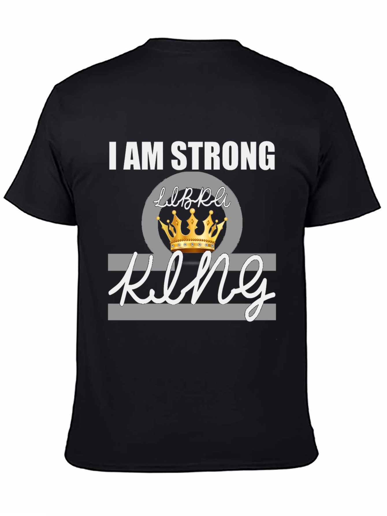 I Am Strong Libra King Graphic Tee