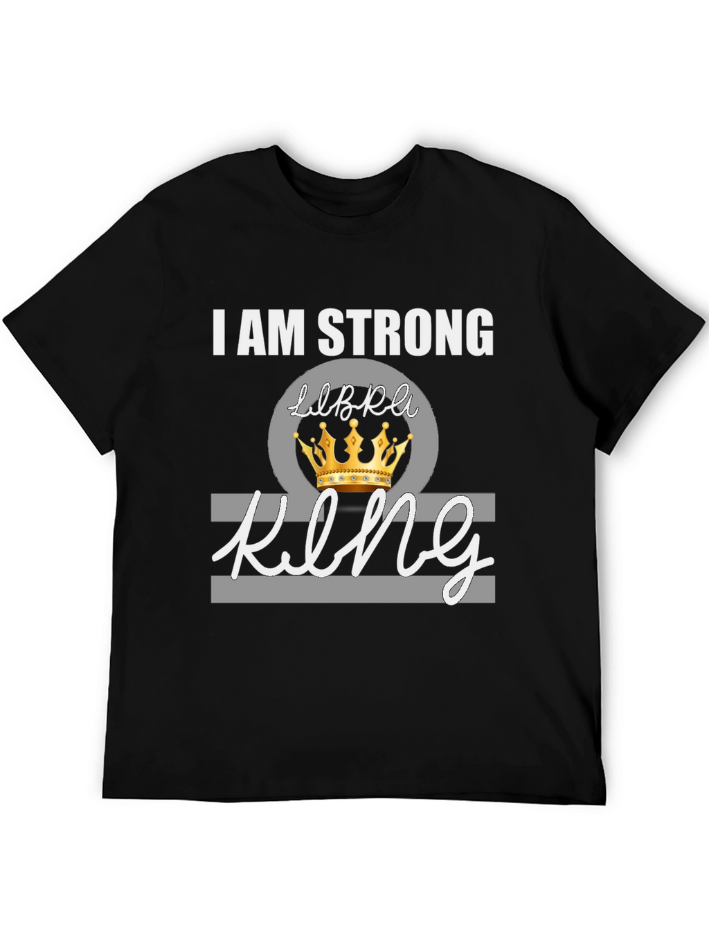 I Am Strong Libra King Graphic Tee