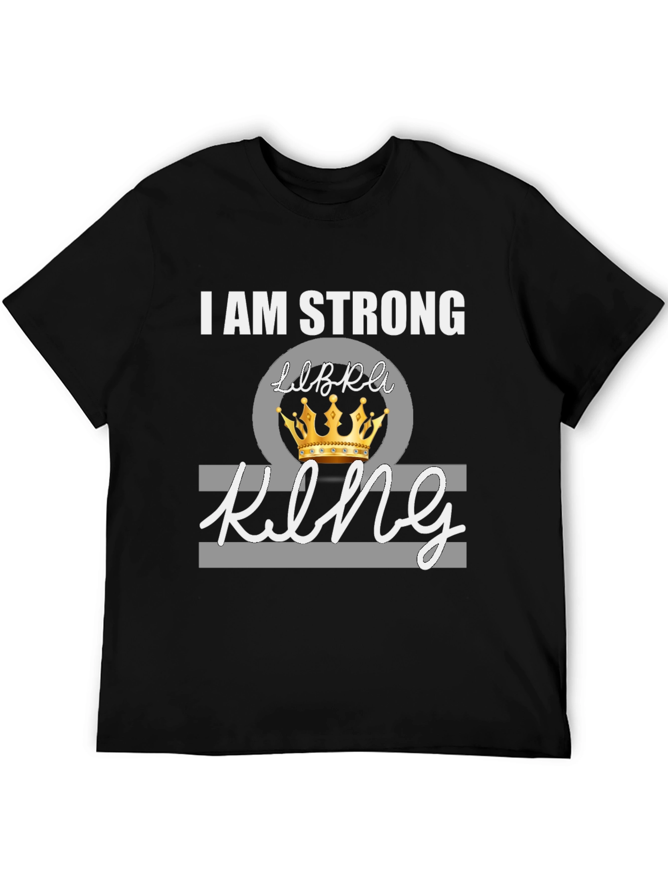 I Am Strong Libra King Graphic Tee