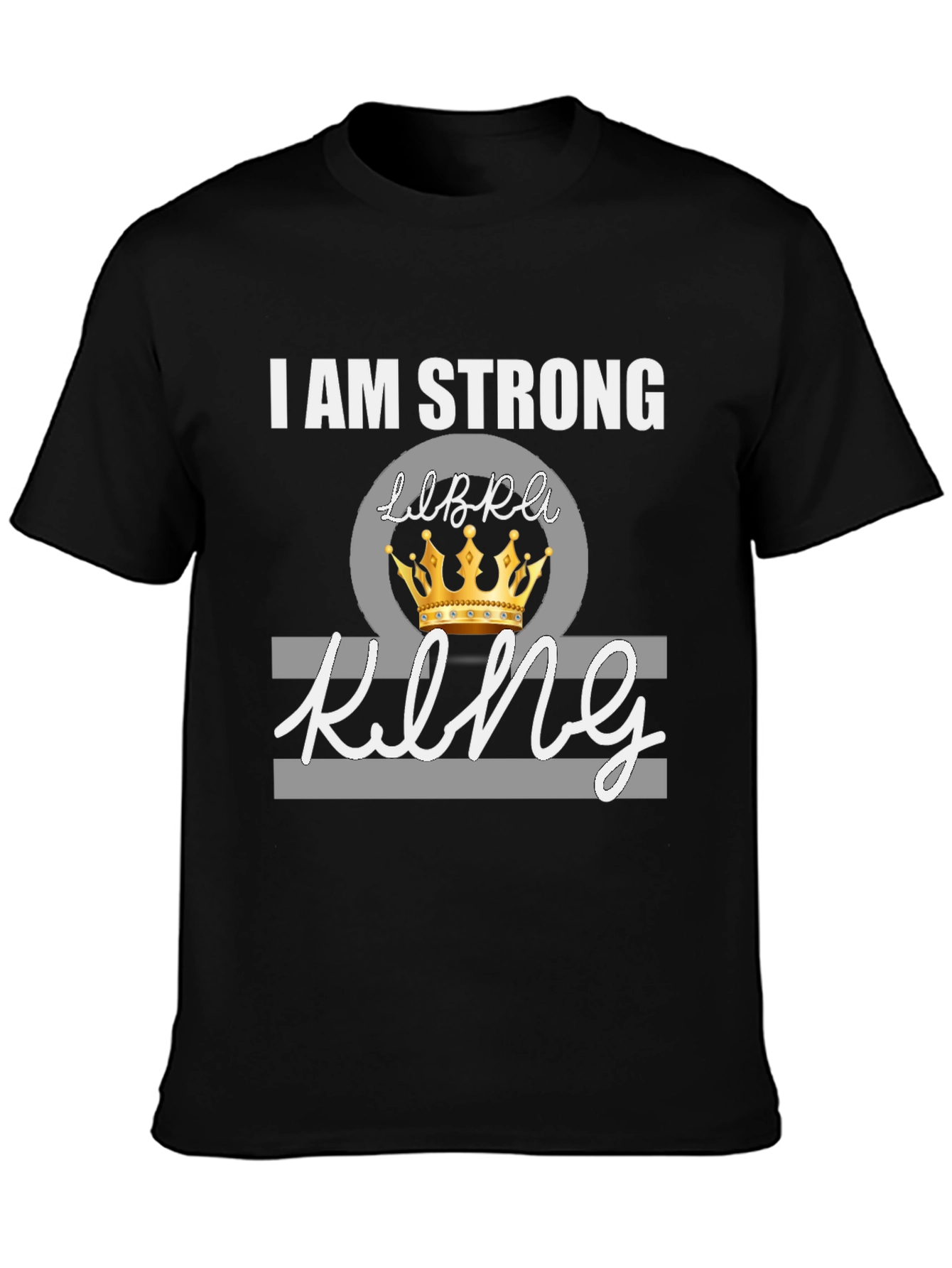 I Am Strong Libra King Graphic Tee