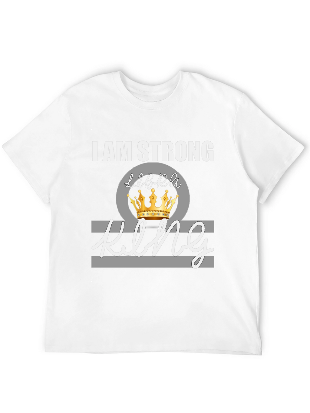 I Am Strong Libra King Graphic Tee