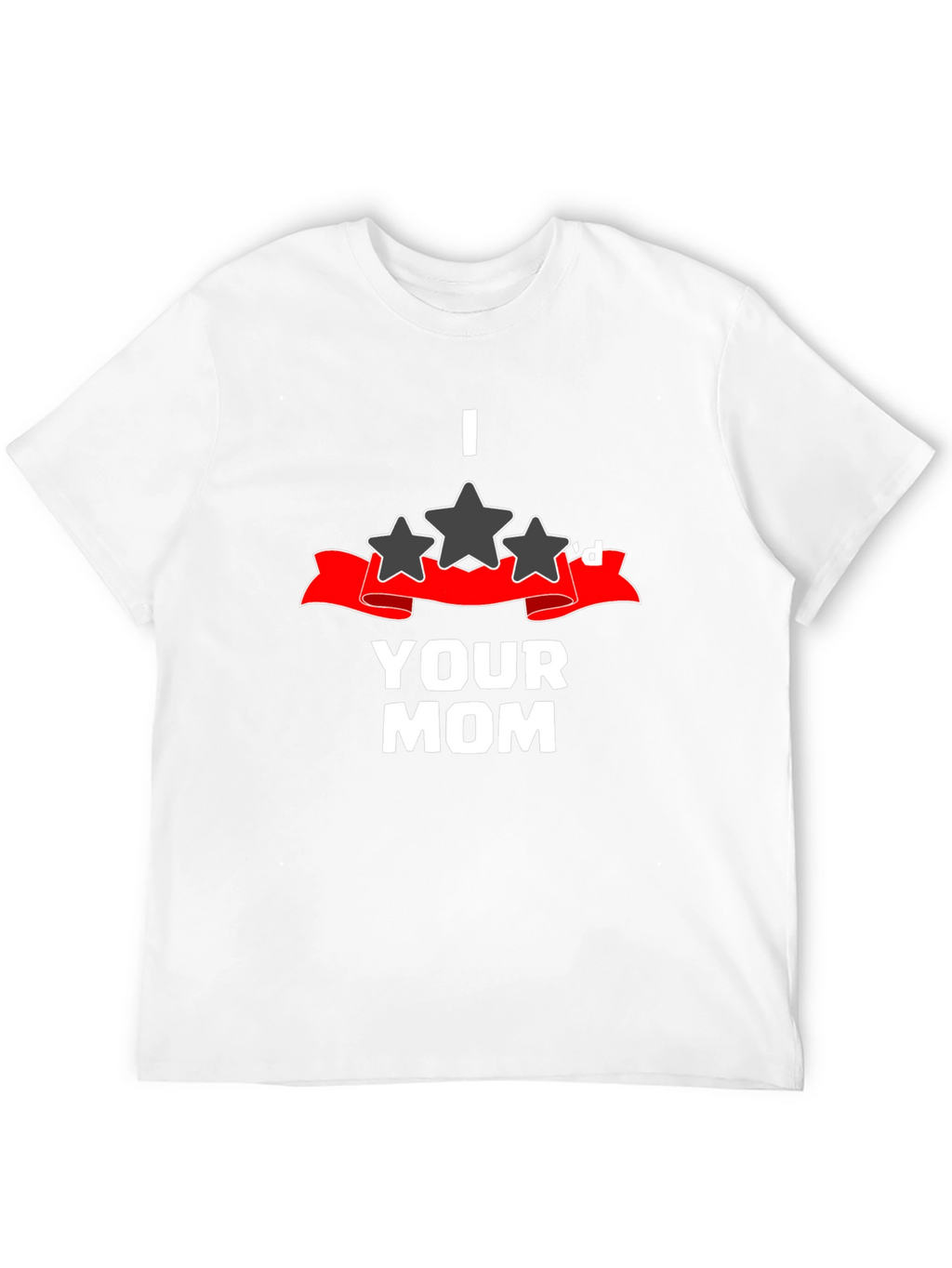 I 3 Stard Your Mom Graphic T-Shirt