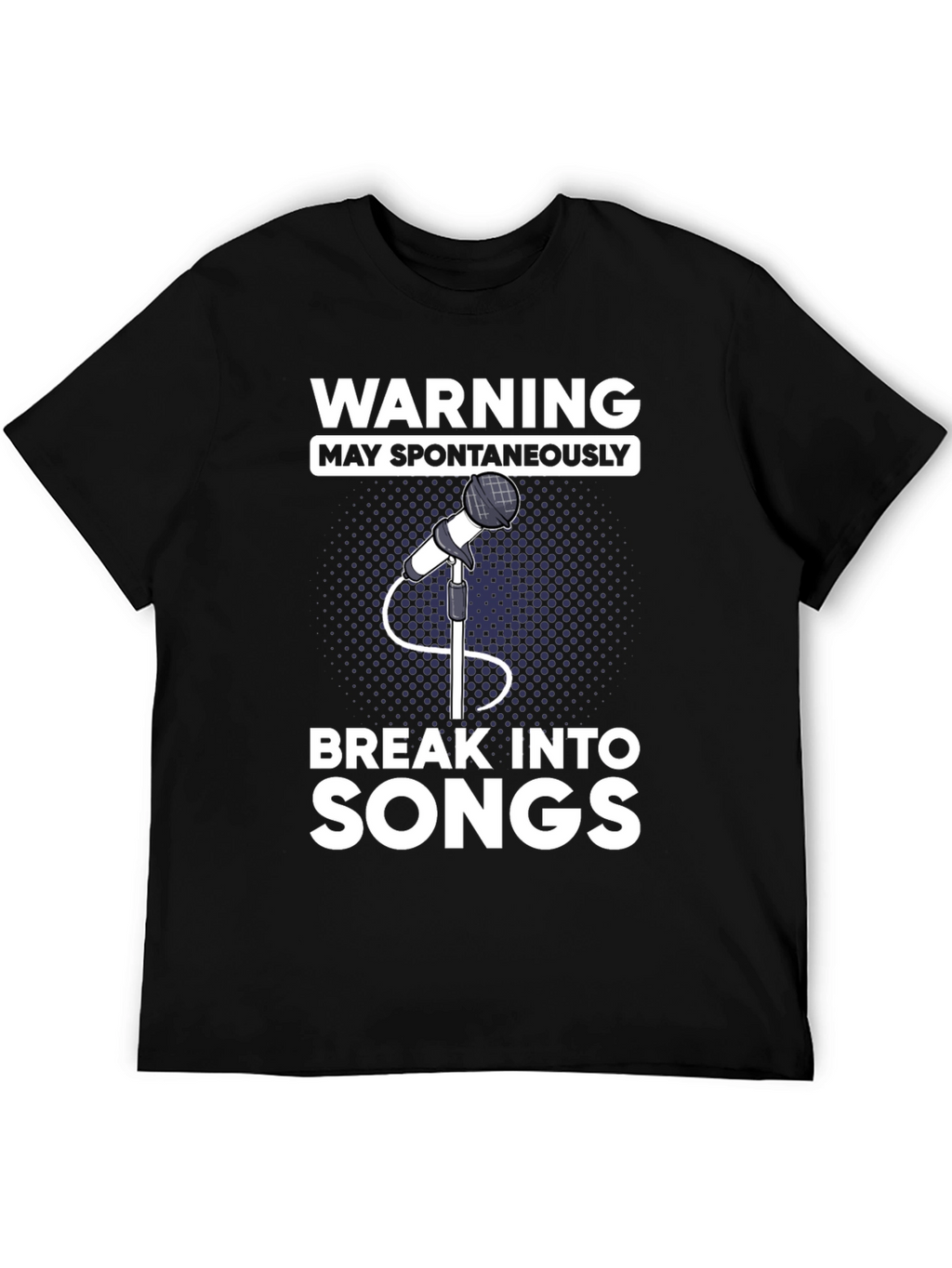 Warning May Spontaneously Break Into Songs T-Shirt