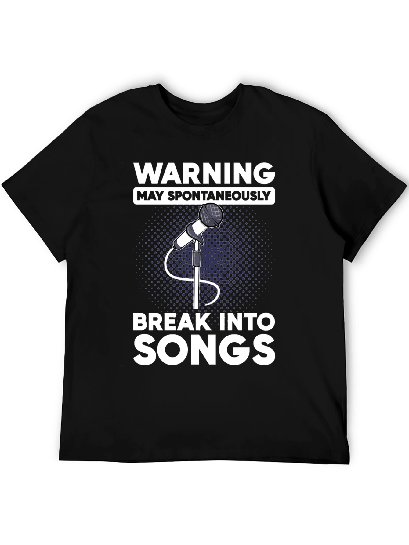 Warning May Spontaneously Break Into Songs T-Shirt