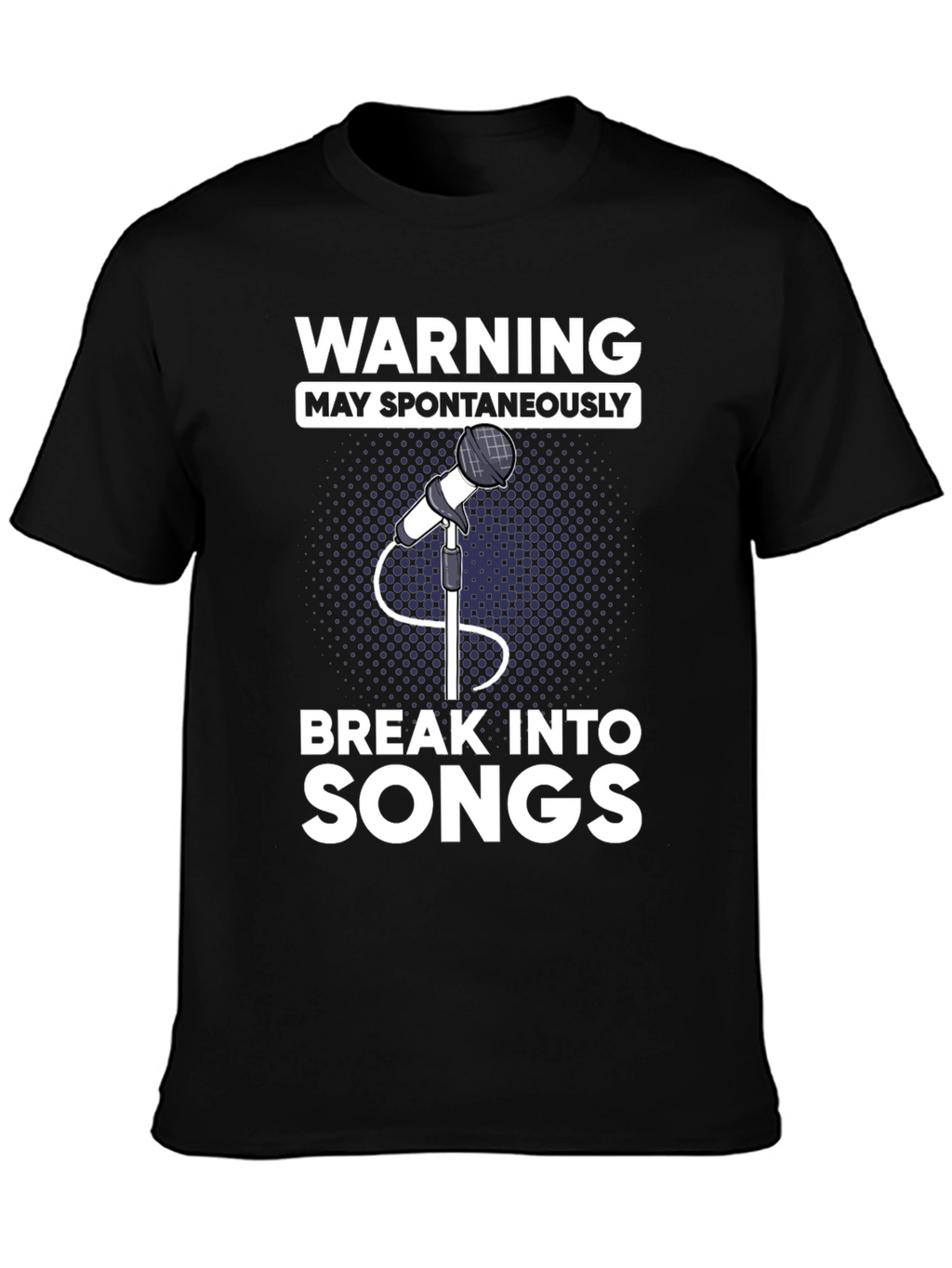Warning May Spontaneously Break Into Songs T-Shirt