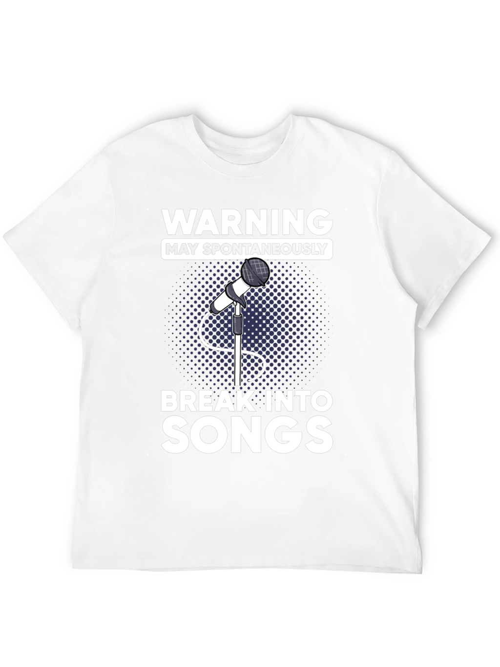 Warning May Spontaneously Break Into Songs T-Shirt