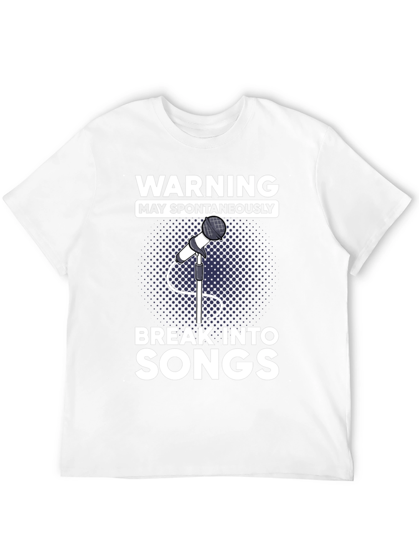 Warning May Spontaneously Break Into Songs T-Shirt