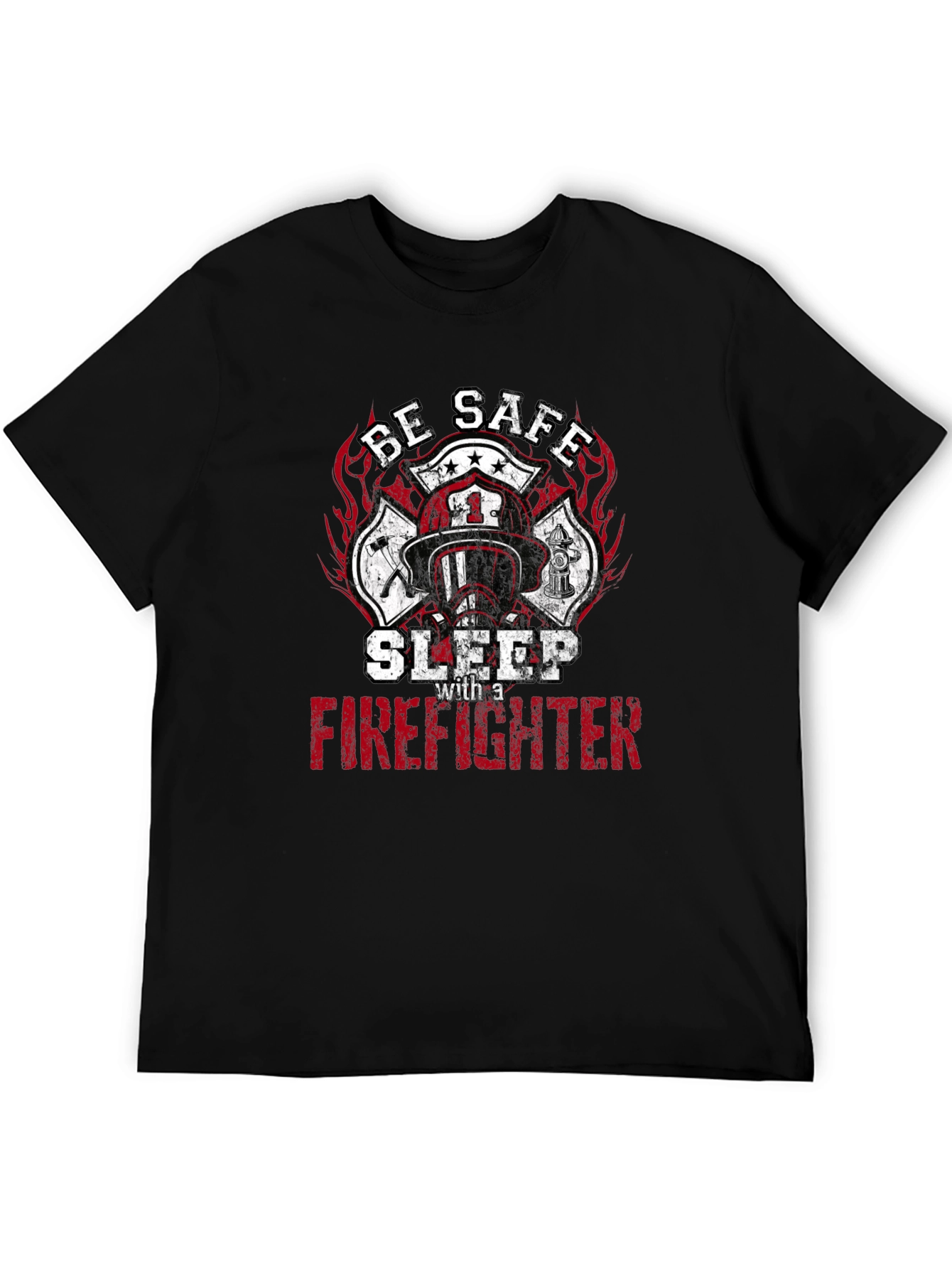 Be Safe Sleep with a Firefighter Graphic Tee