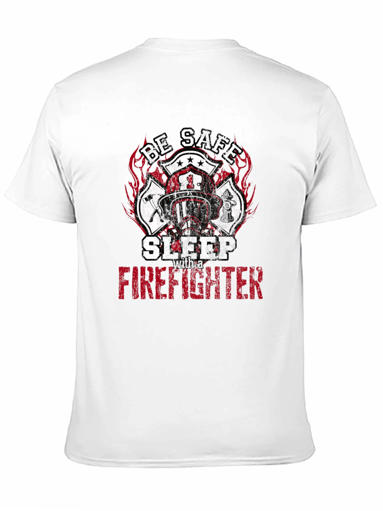 Be Safe Sleep with a Firefighter Graphic Tee
