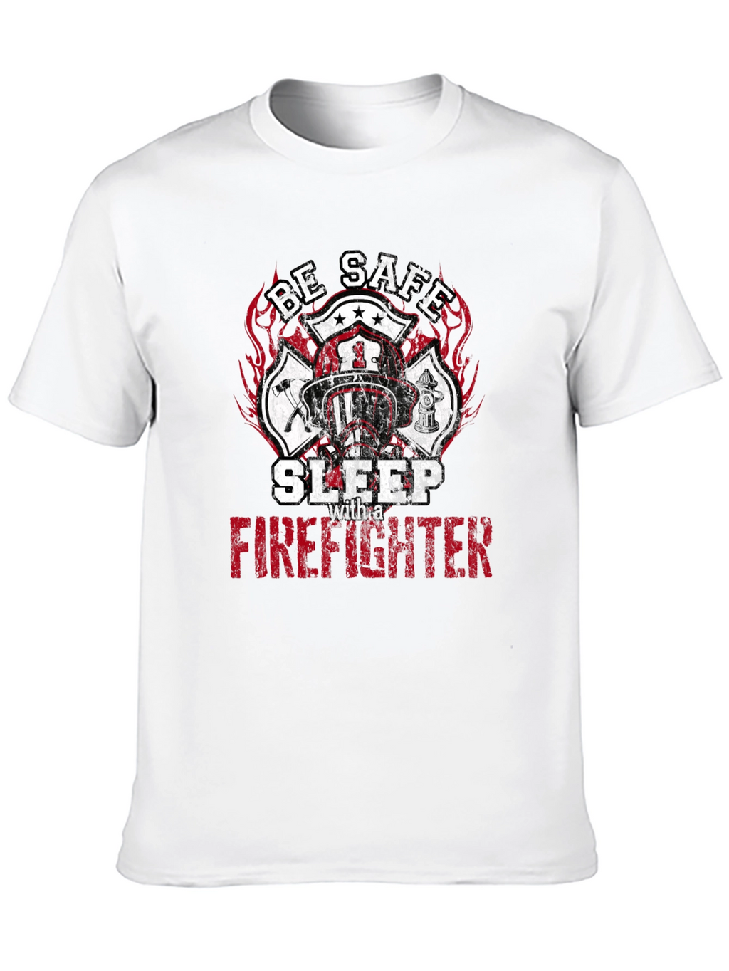 Be Safe Sleep with a Firefighter Graphic Tee