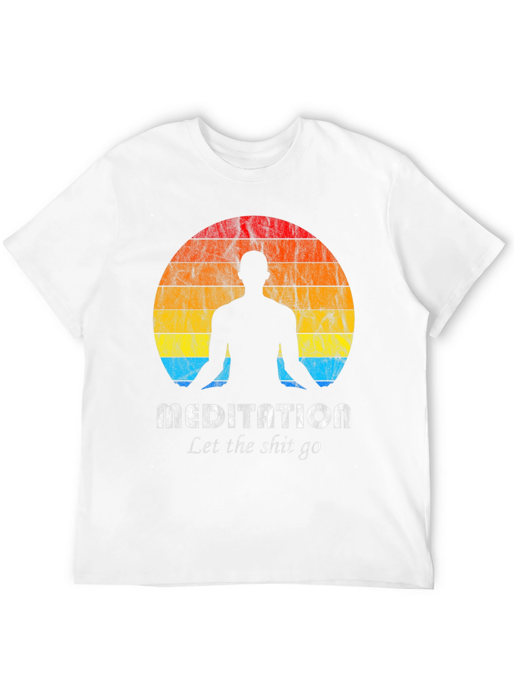 Meditation T-Shirt - Let The Shit Go