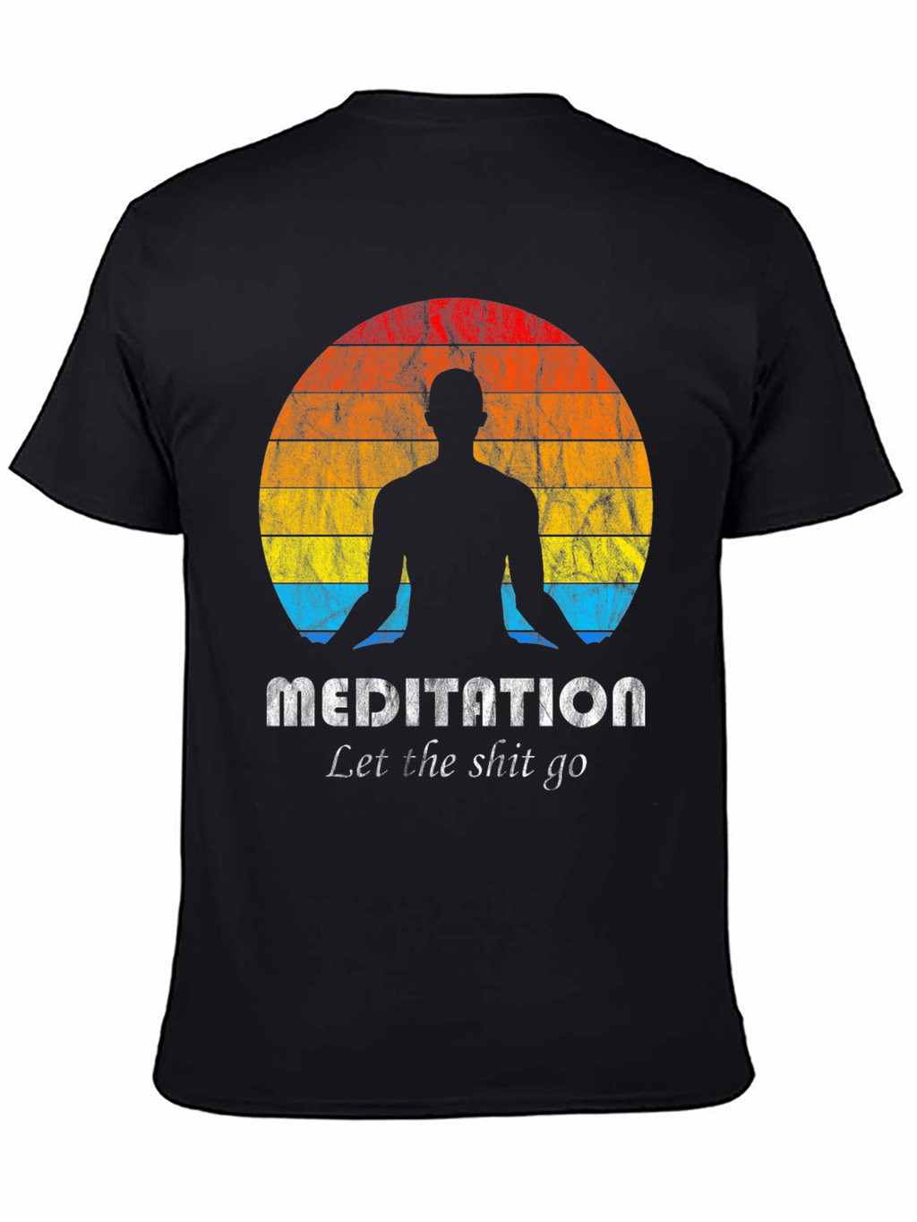 Meditation T-Shirt - Let The Shit Go