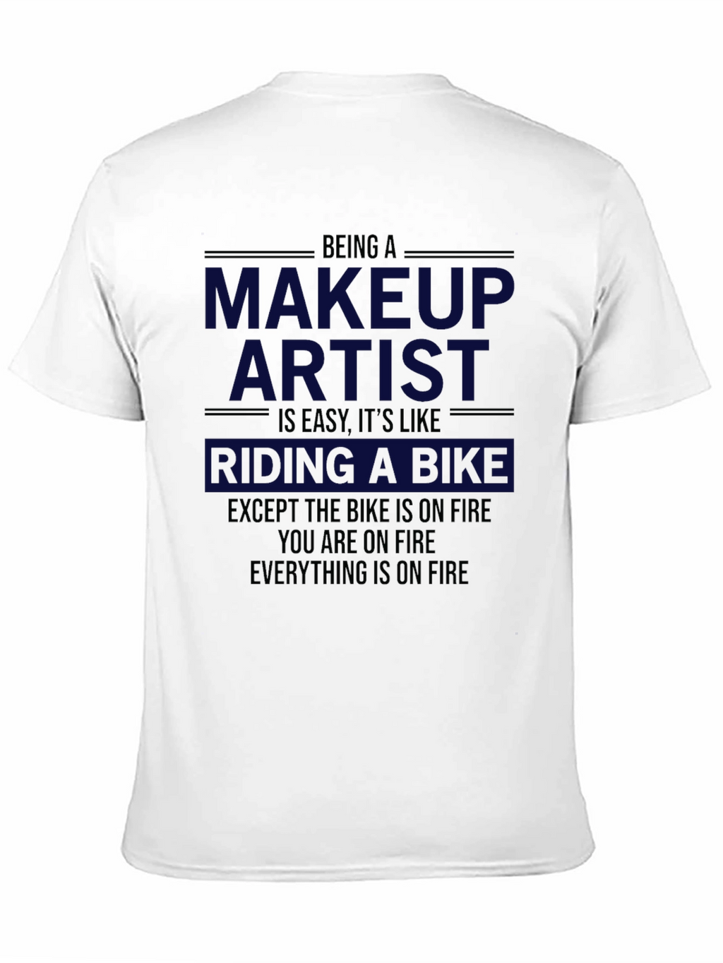 Makeup Artist On Fire T-Shirt - Funny Gift