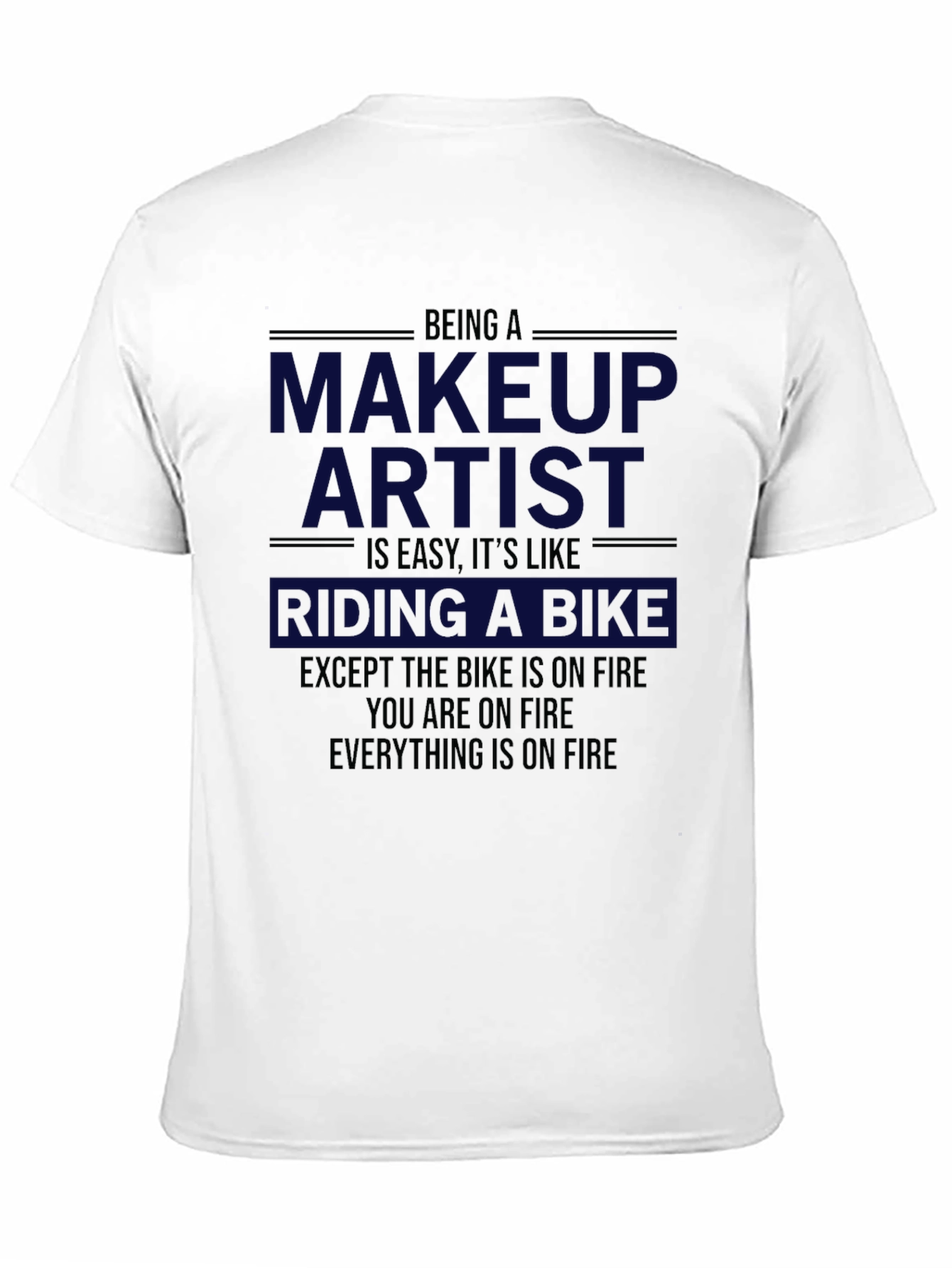 Makeup Artist On Fire T-Shirt - Funny Gift