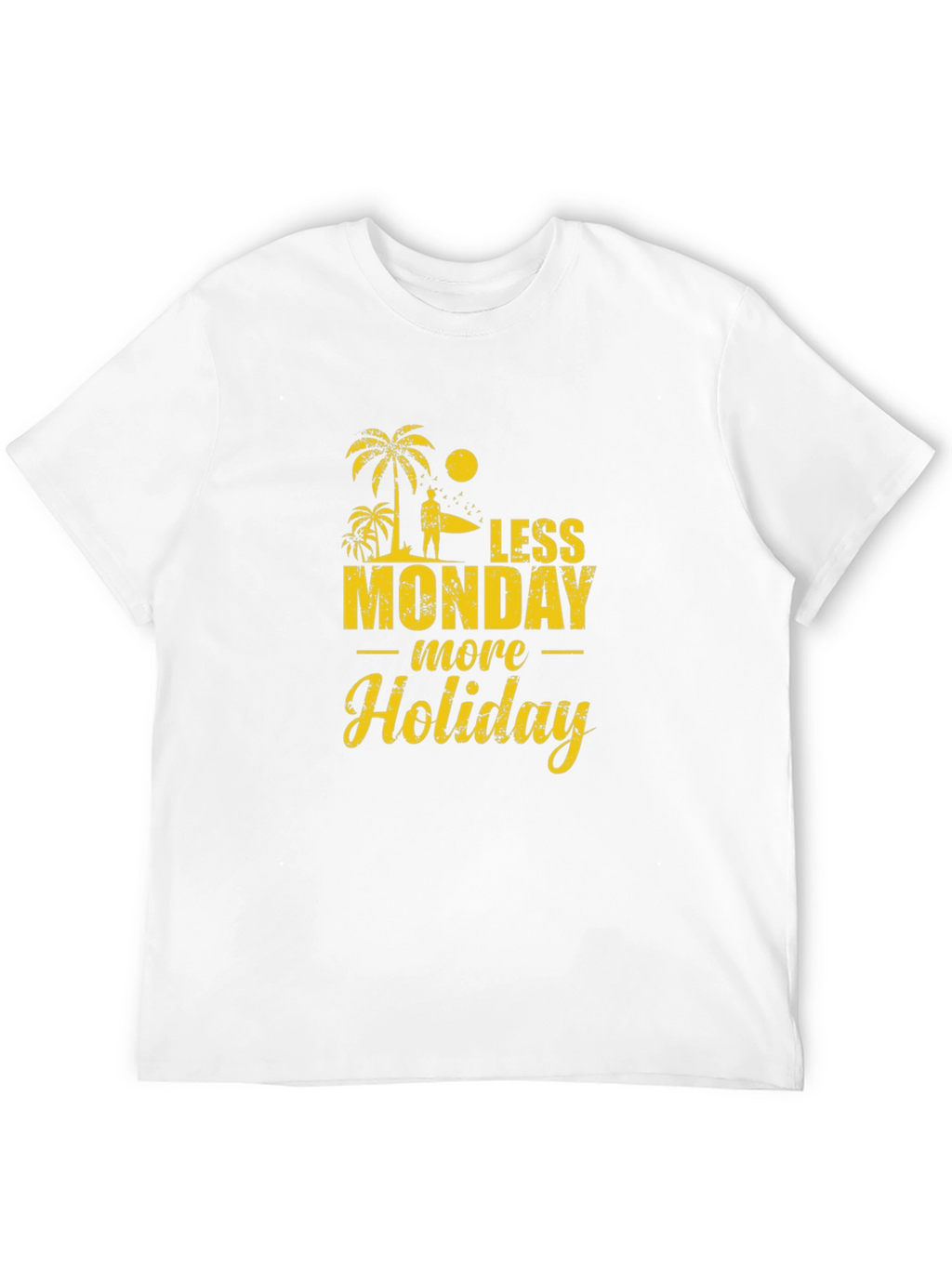 Less Monday More Holiday Black T-Shirt
