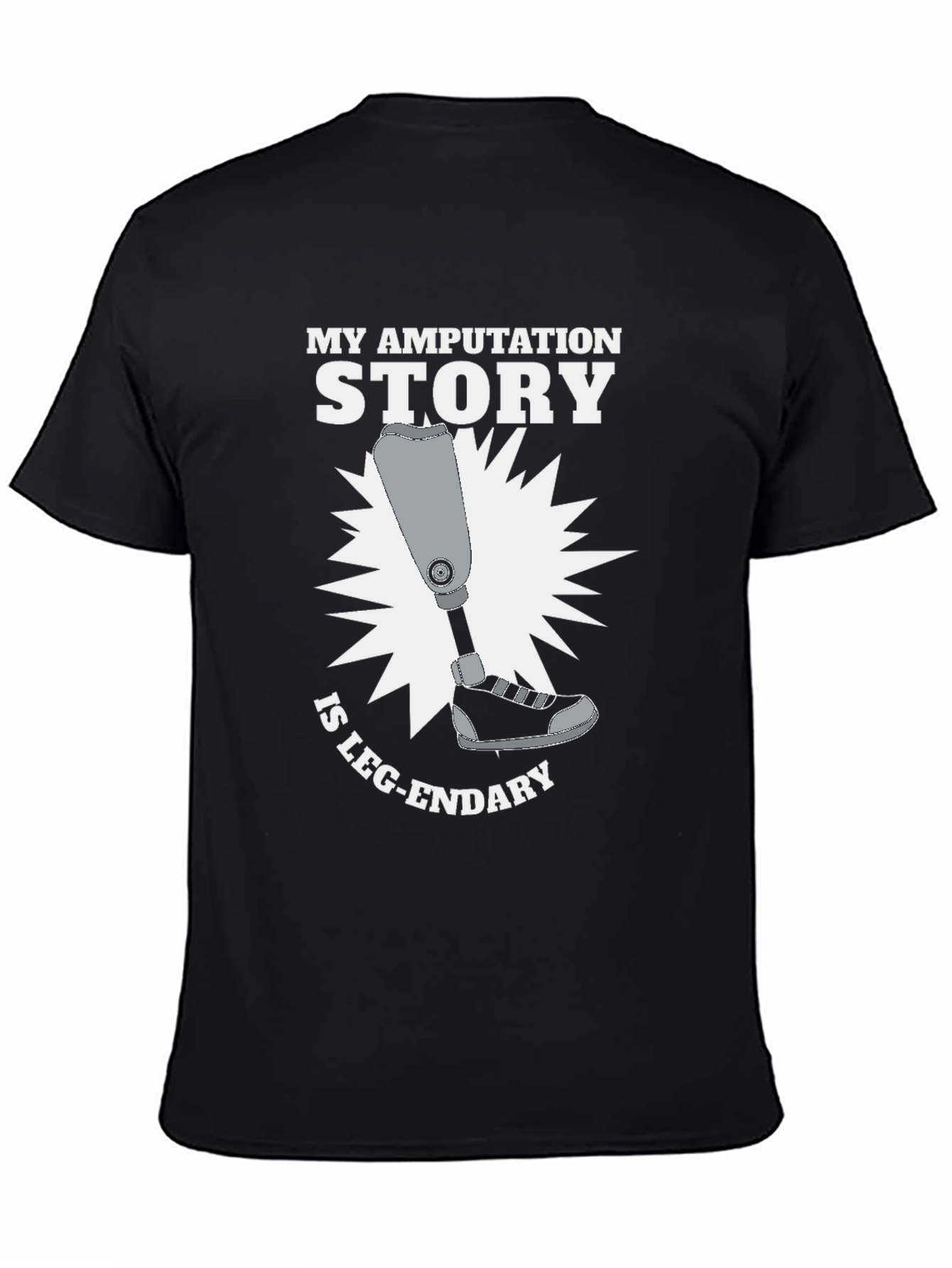 My Amputation Story T-Shirt - Leg-endary Humor Tee