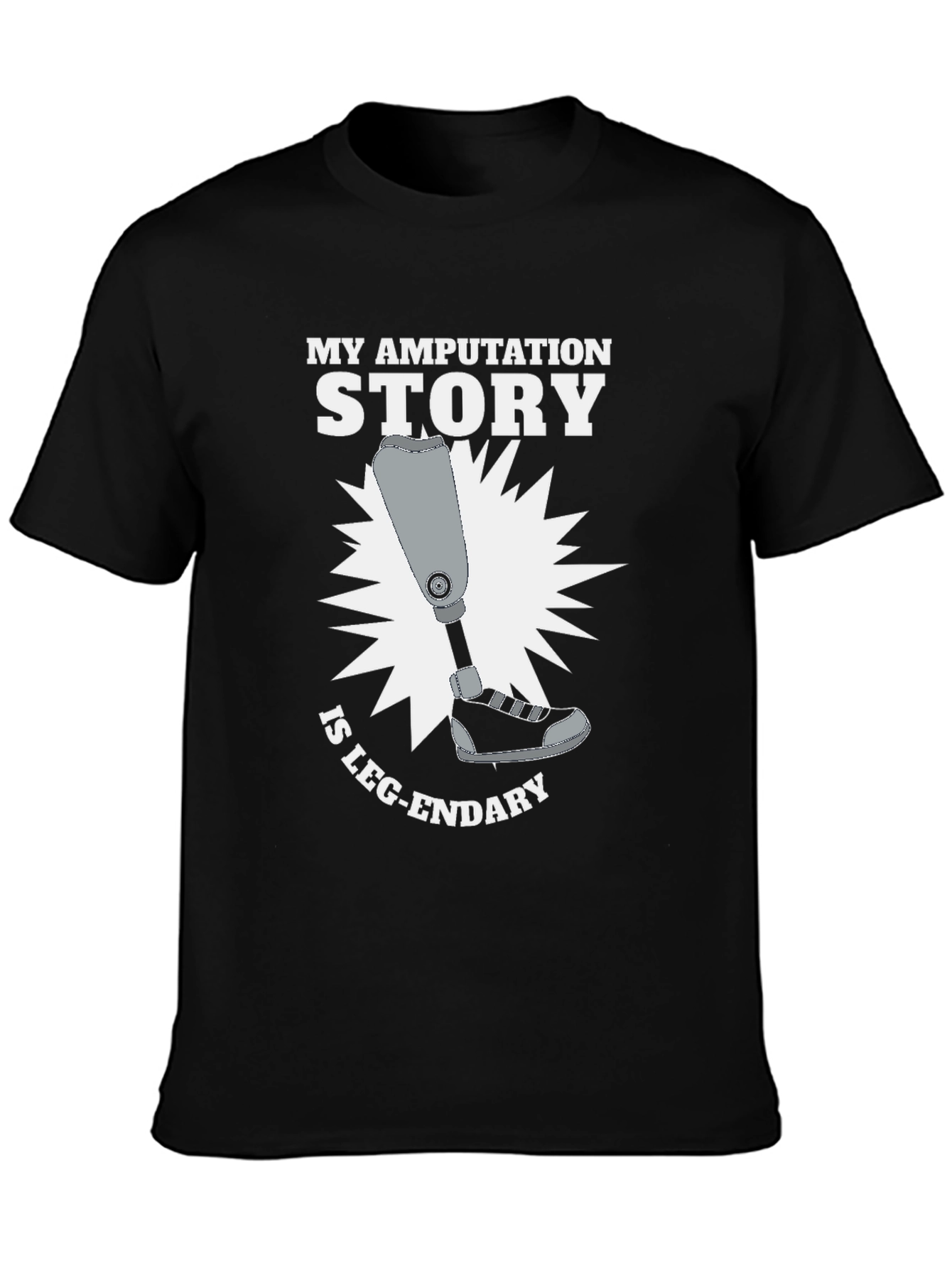 My Amputation Story T-Shirt - Leg-endary Humor Tee