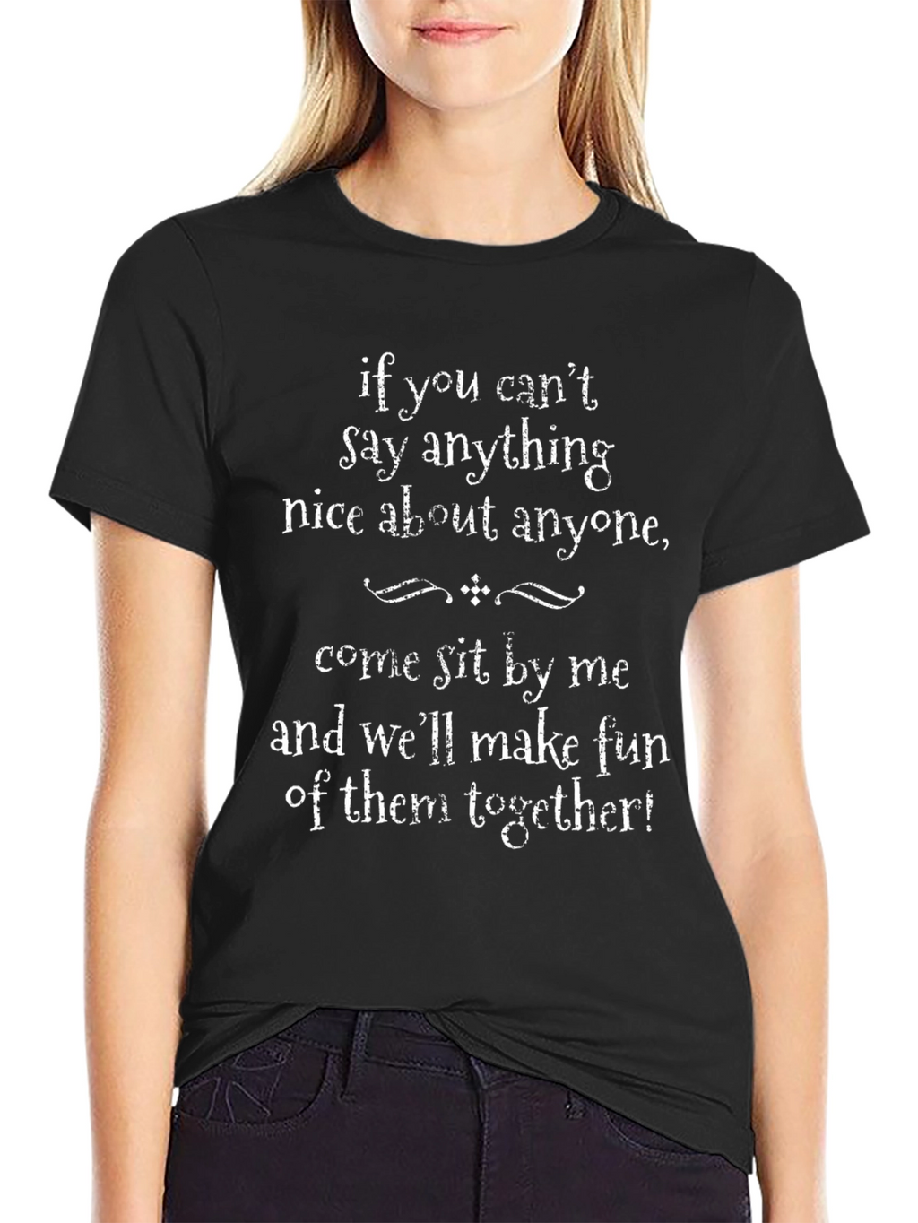 Funny T-Shirt - If You Cant Say Anything Nice...