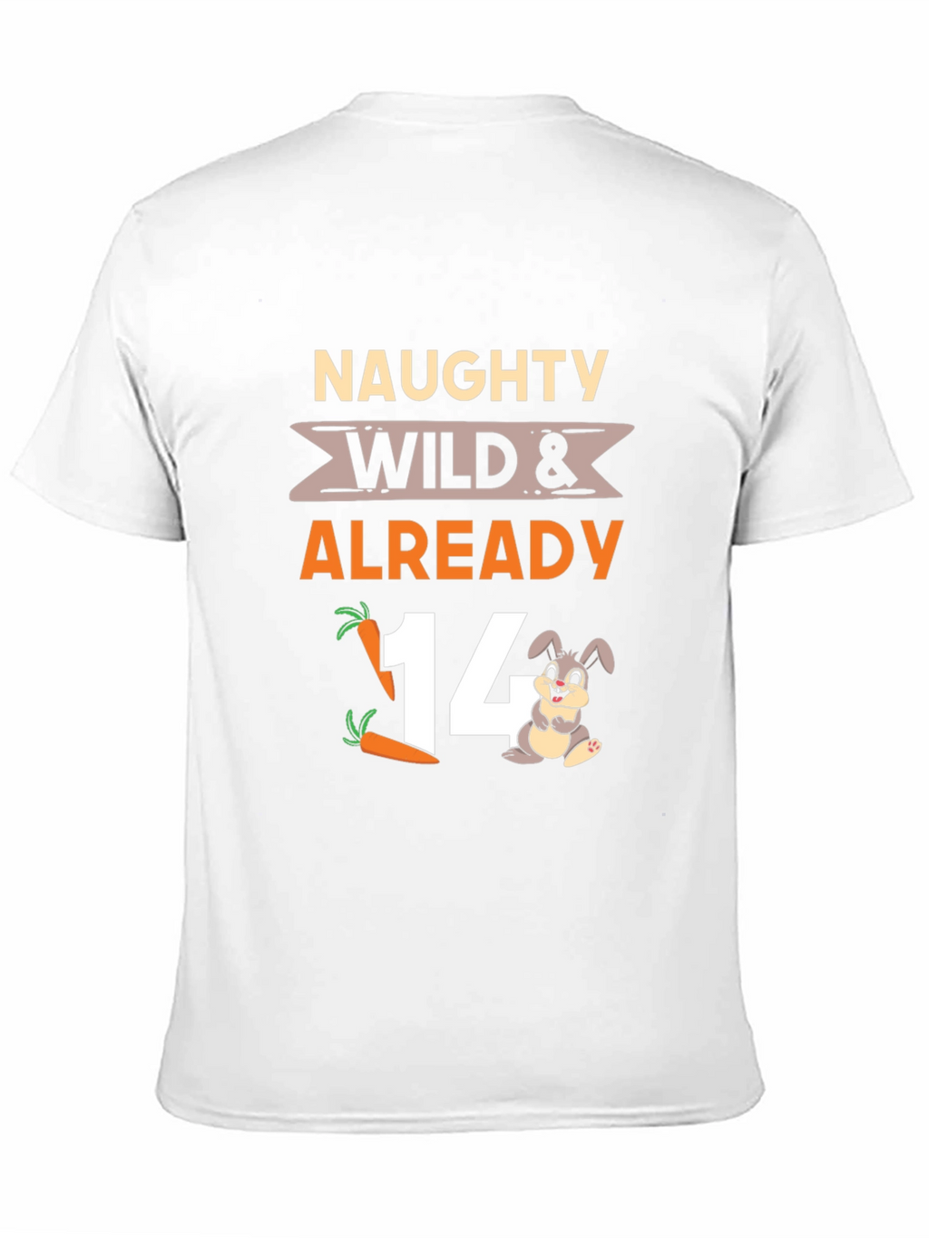 Naughty Wild & Already 14 T-Shirt