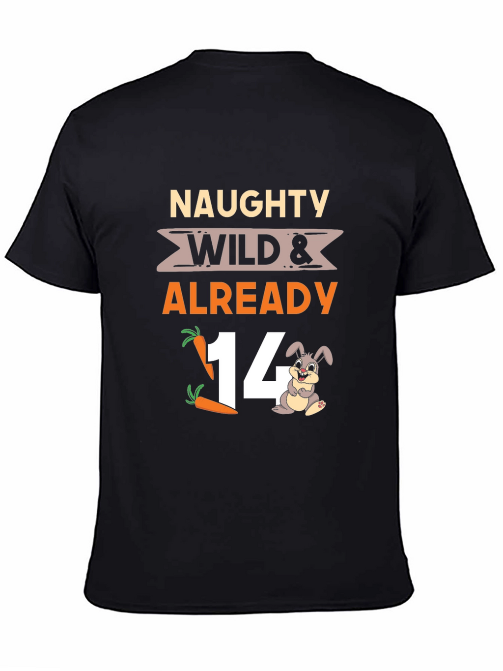 Naughty Wild & Already 14 T-Shirt