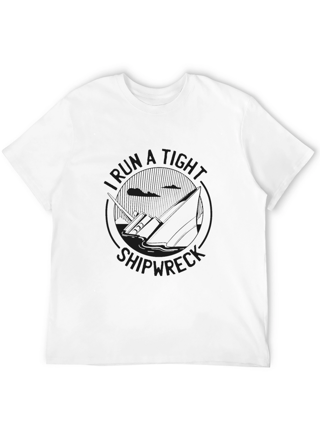 Black I Run A Tight Shipwreck Graphic Tee