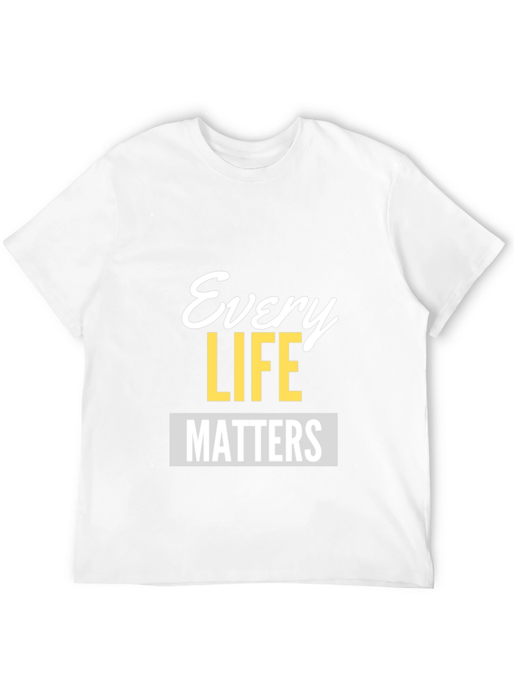 Every Life Matters Graphic Tee - Unisex Black T-Shirt