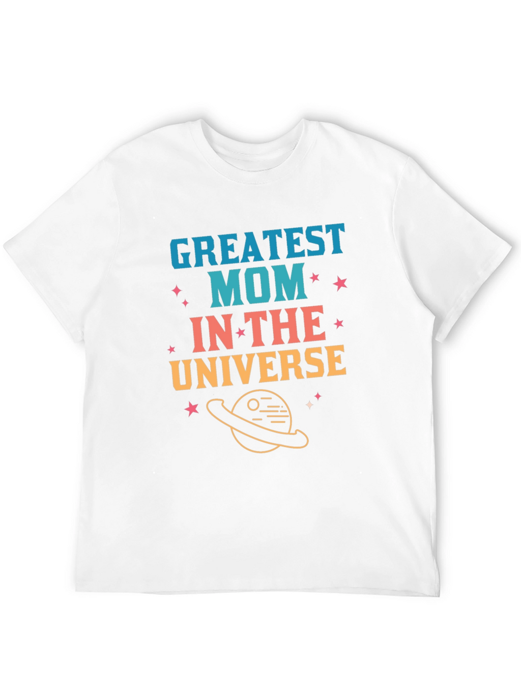 Greatest Mom in the Universe Graphic T-Shirt
