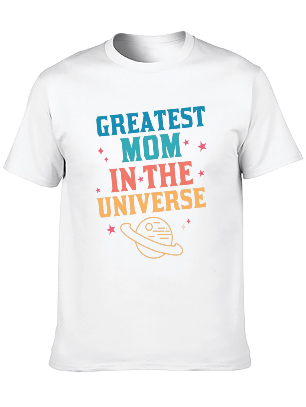Greatest Mom in the Universe Graphic T-Shirt