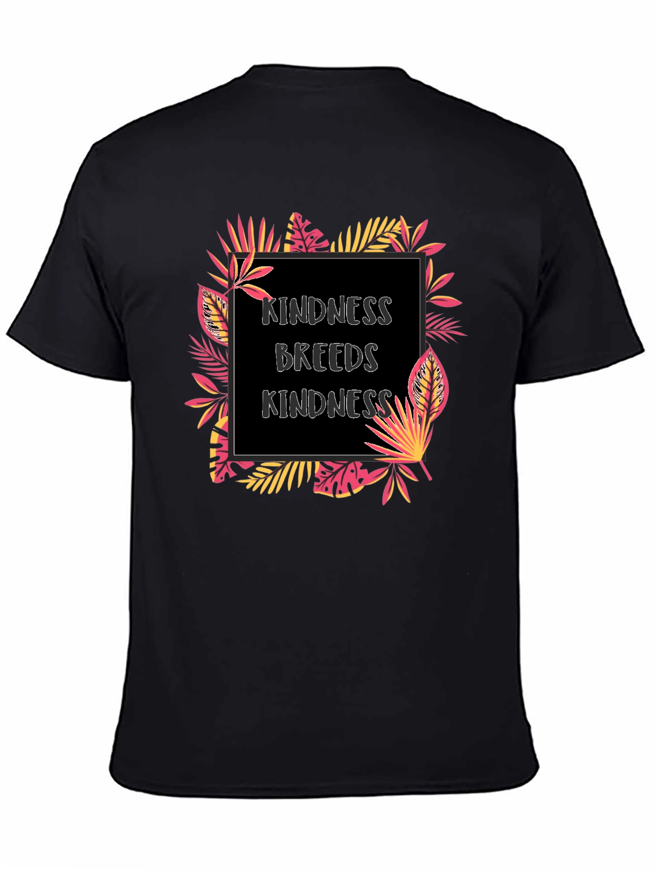Kindness Breeds Kindness Graphic Tee - Tropical Design