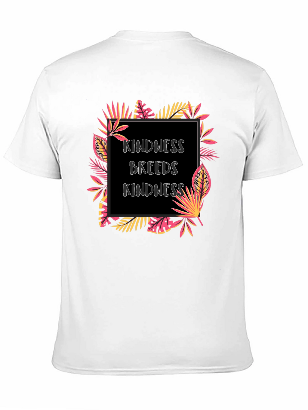 Kindness Breeds Kindness Graphic Tee - Tropical Design