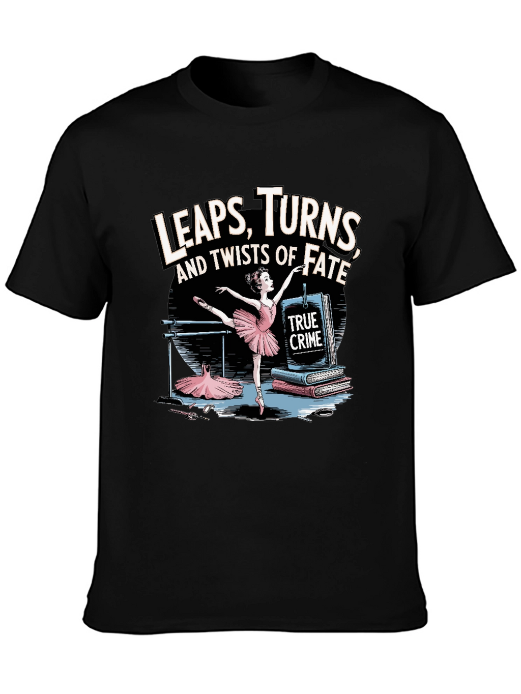 True Crime Ballet Dancer Tee