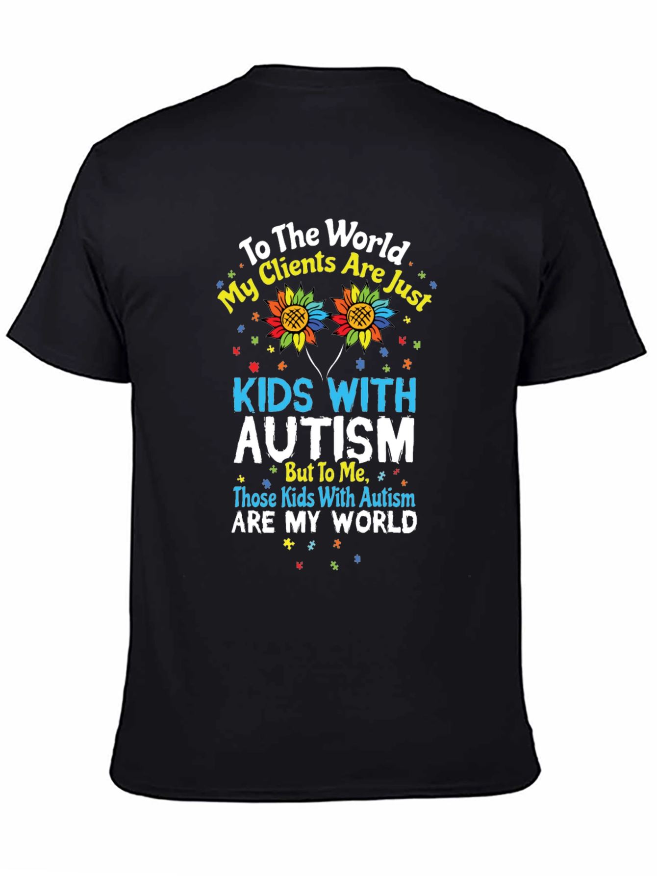 Autism Awareness Graphic Tee - My Clients Are My World