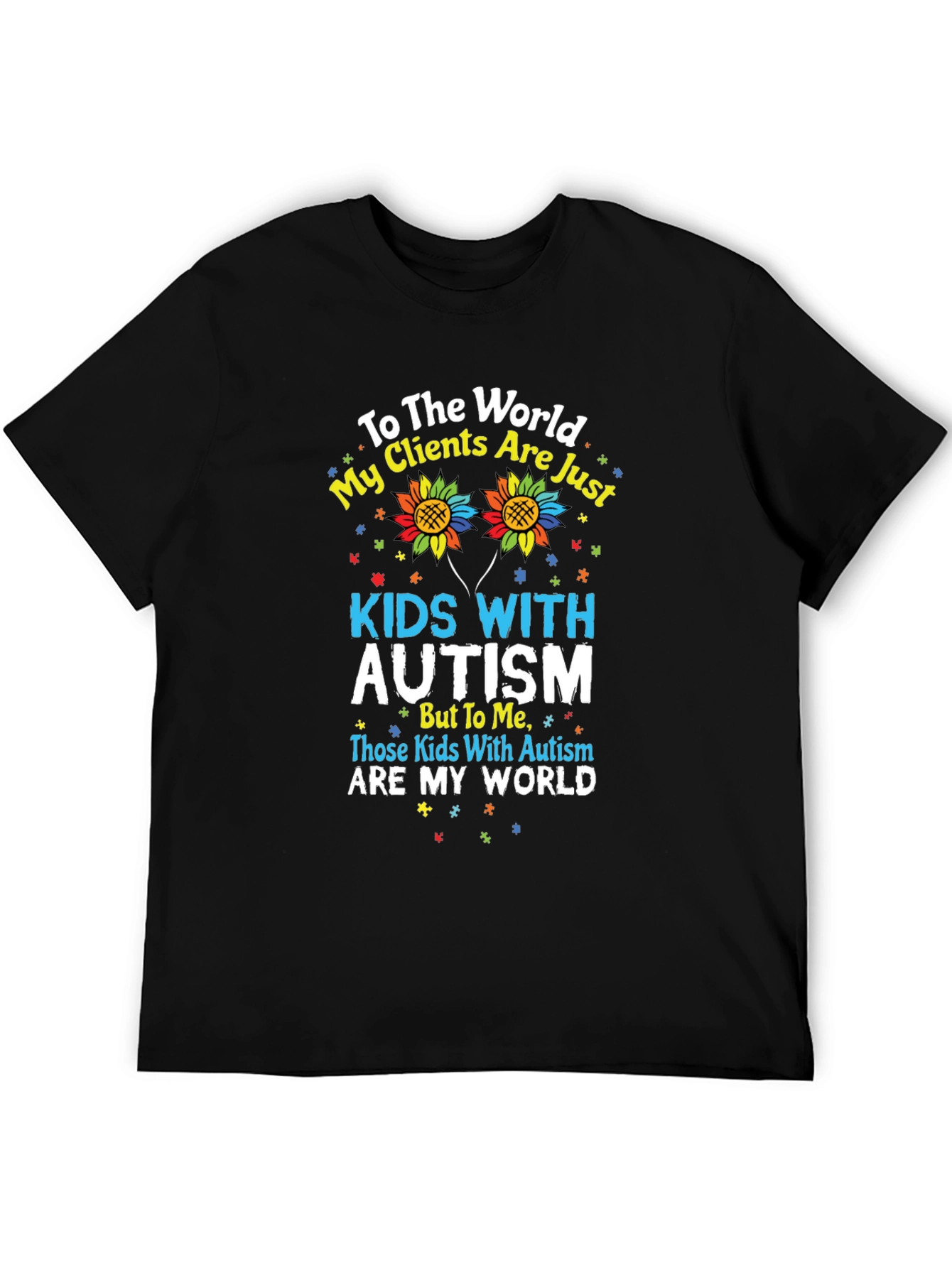 Autism Awareness Graphic Tee - My Clients Are My World