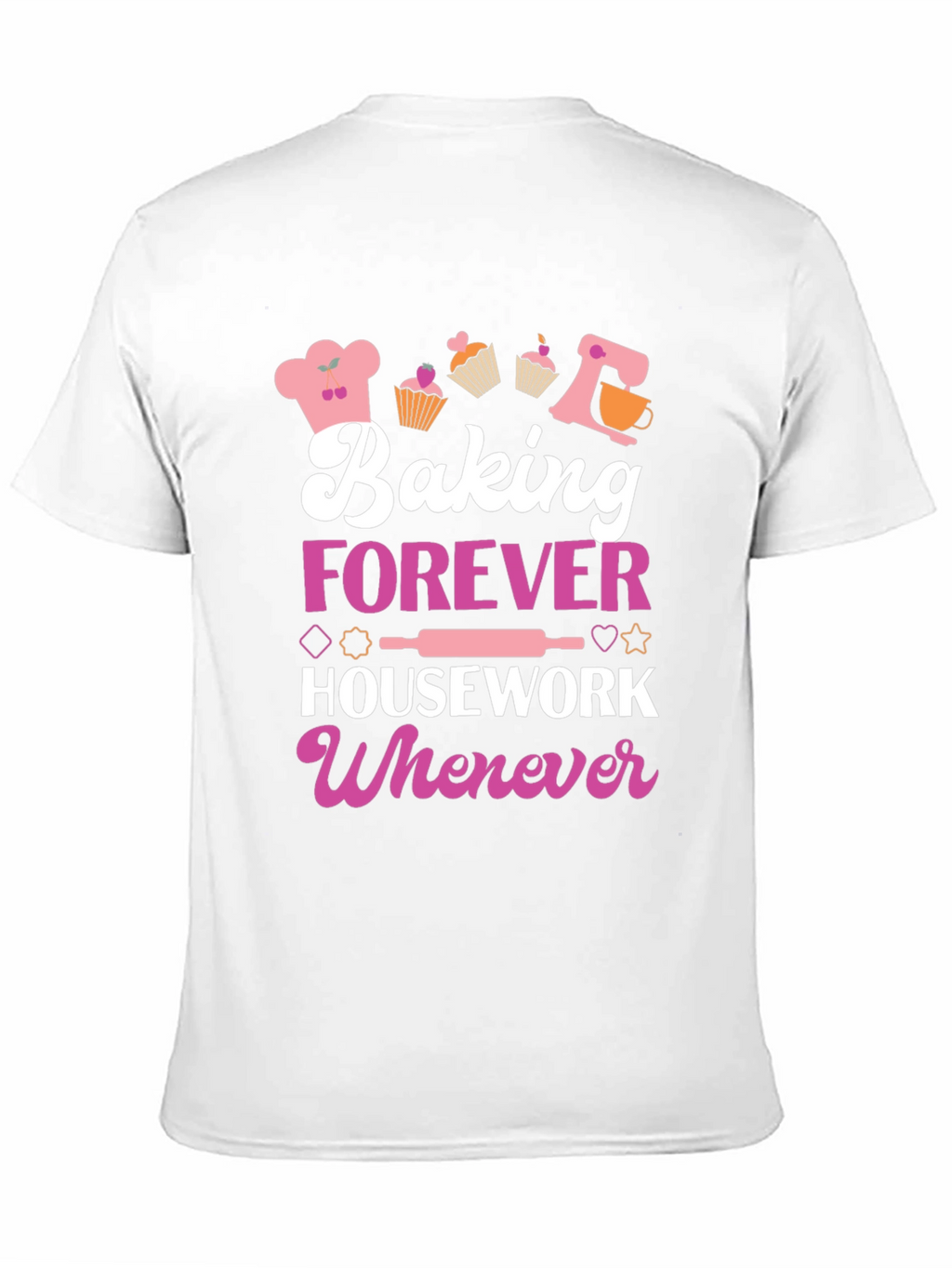 Baking Forever T-Shirt: Cute Baker Tee