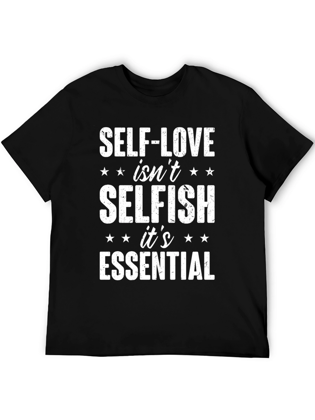 Self-Love Isnt Selfish T-Shirt