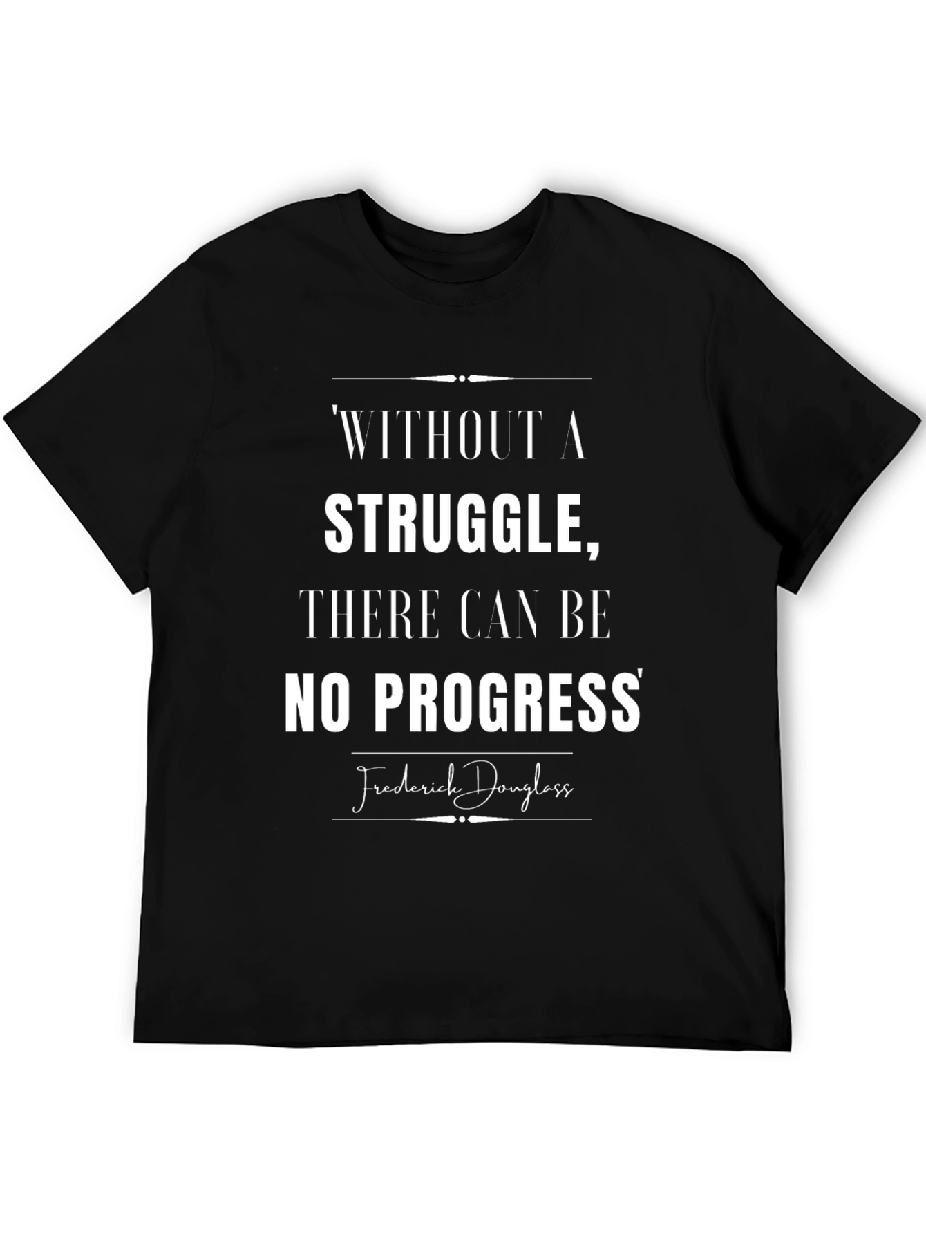 Inspirational T-Shirt: Without Struggle No Progress
