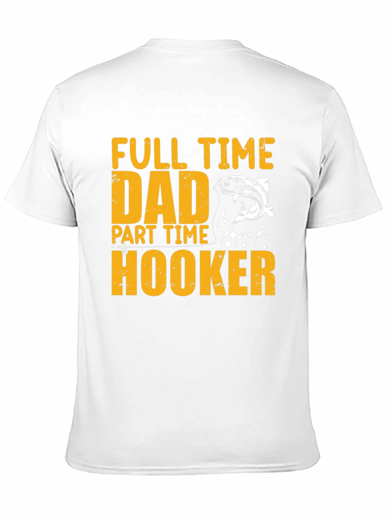 Full Time Dad Part Time Hooker Fishing T-Shirt