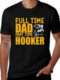 Full Time Dad Part Time Hooker Fishing T-Shirt
