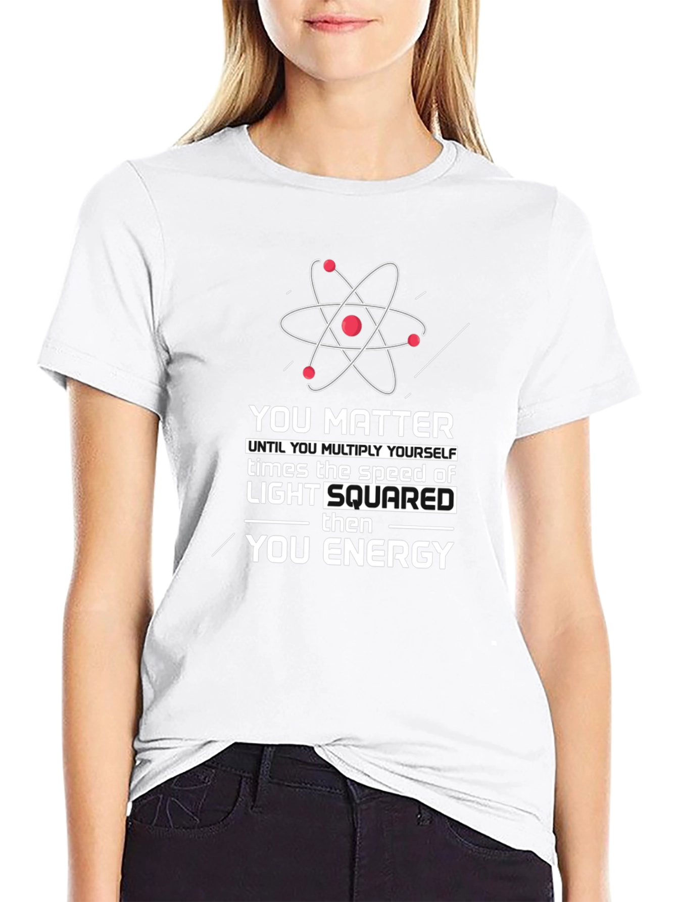 Science Humor T-Shirt: You Matter Then You Energy