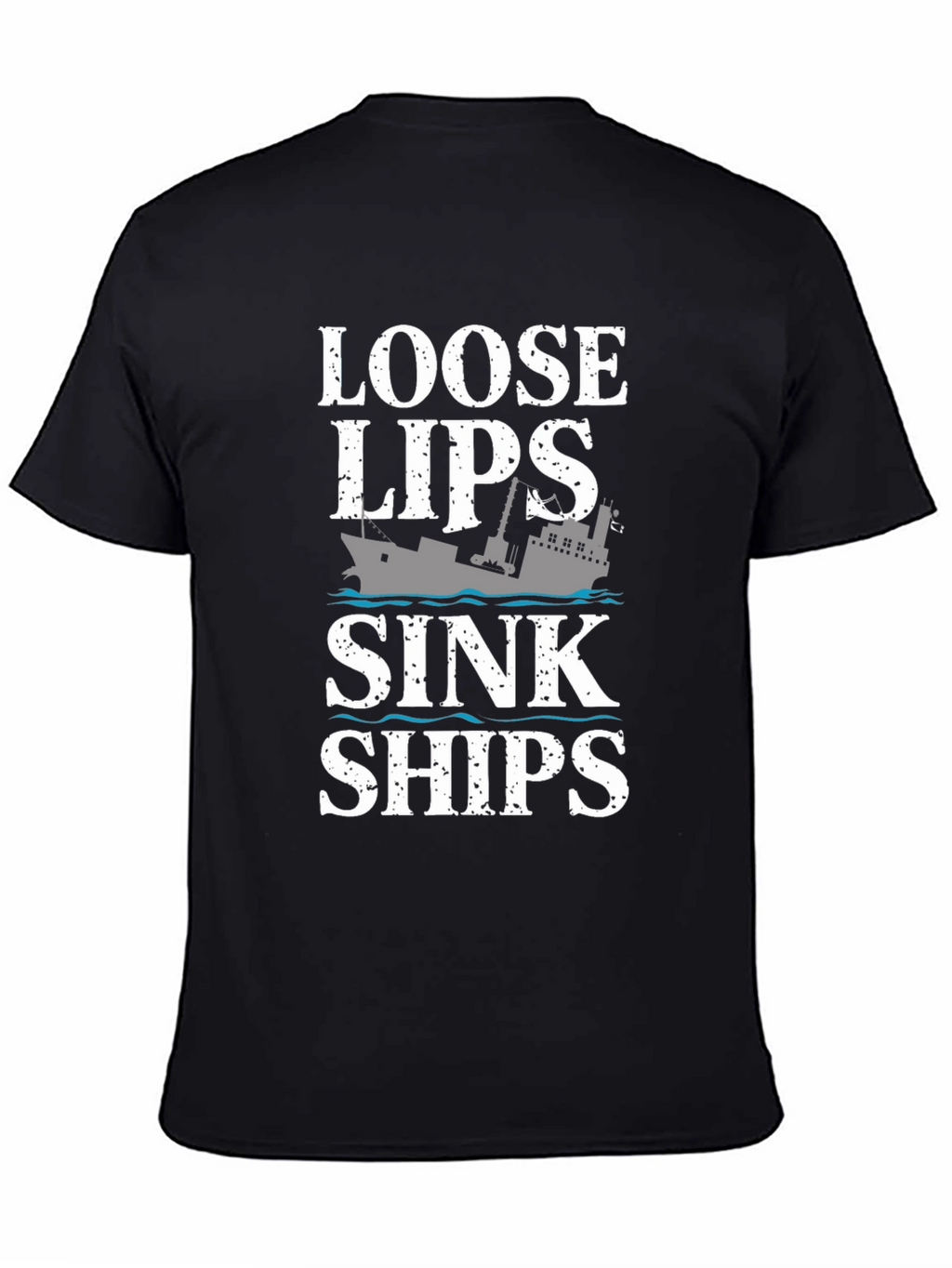 Loose Lips Sink Ships Graphic T-Shirt