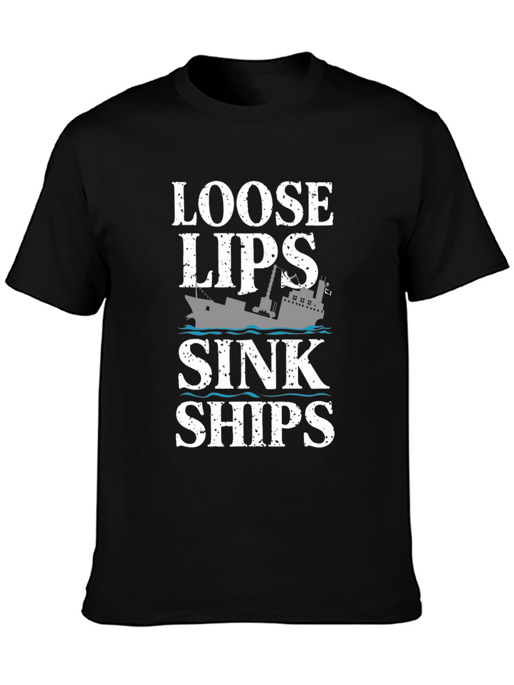 Loose Lips Sink Ships Graphic T-Shirt