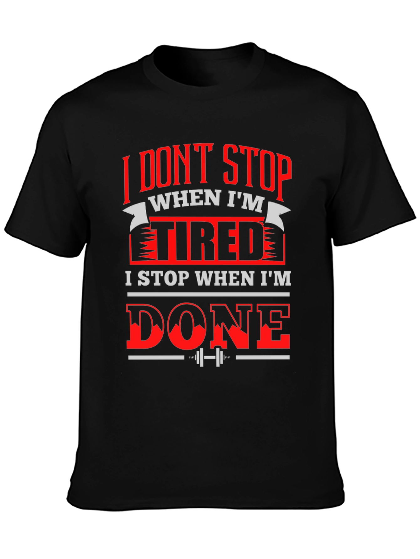 Motivational Gym T-Shirt: I Dont Stop When Im Tired