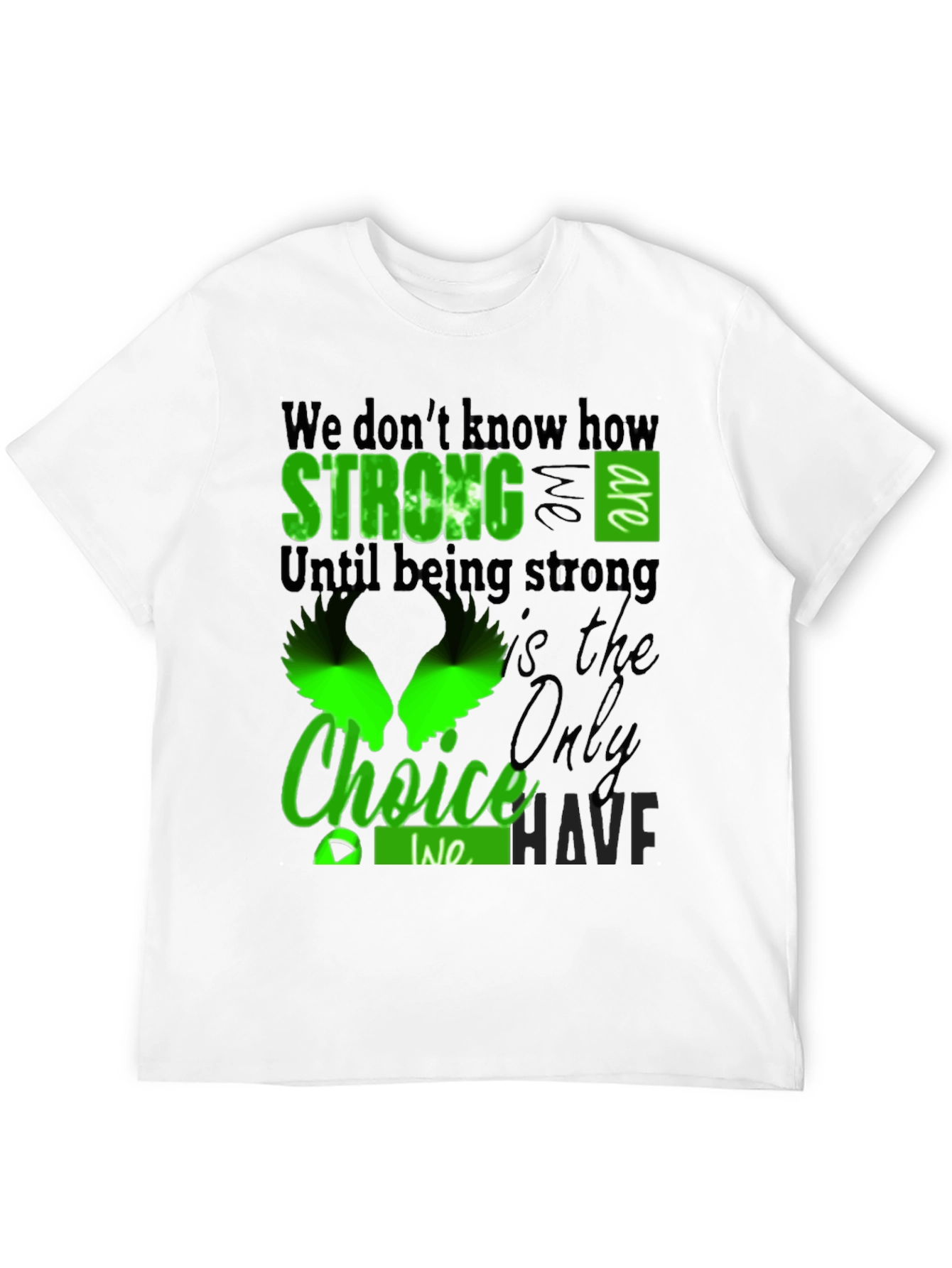 Strong Choice T-Shirt - Inspirational Graphic Tee