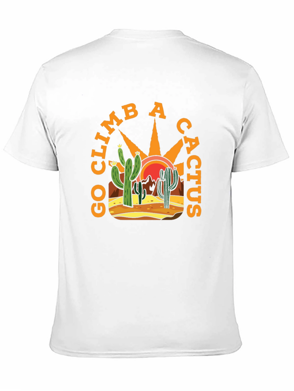 Go Climb a Cactus T-Shirt - Desert Graphic Tee