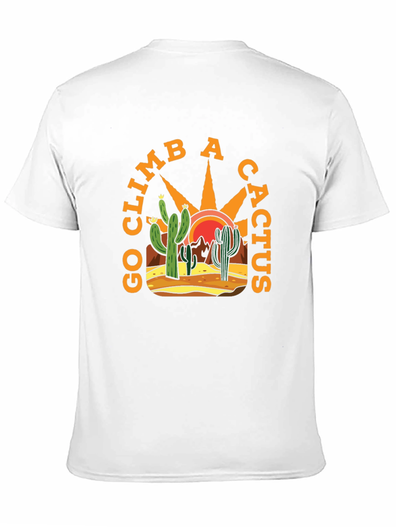 Go Climb a Cactus T-Shirt - Desert Graphic Tee